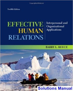 effective human relations interpersonal organizational applications 12th edition reece solutions manual