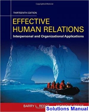 effective human relations interpersonal organizational applications 13th edition reece solutions manual