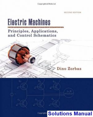 electric machines principles applications control schematics 2nd edition dino zorbas solutions manual