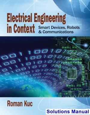 electrical engineering context smart devices robots communications 1st edition roman kuc solutions manual