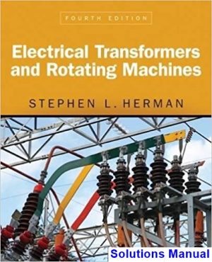 electrical transformers rotating machines 4th edition herman solutions manual