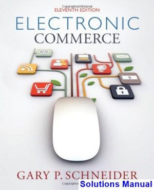 electronic commerce 11th edition gary schneider solutions manual