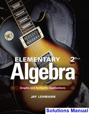 elementary algebra graphs authentic applications 2nd edition lehmann solutions manual