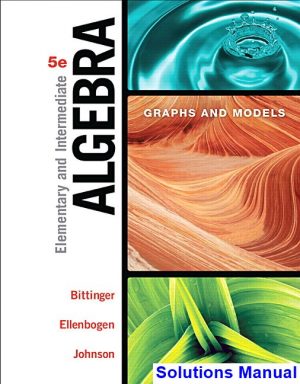 elementary intermediate algebra graphs models 5th edition bittinger solutions manual