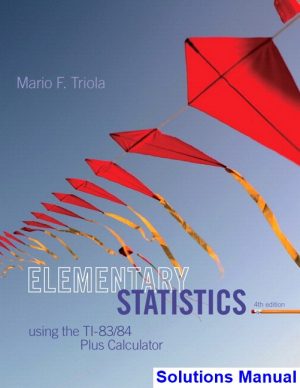 elementary statistics using ti 83 84 4th edition triola solutions manual