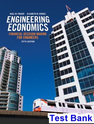 engineering economics financial decision making engineers canadian 5th edition fraser test bank