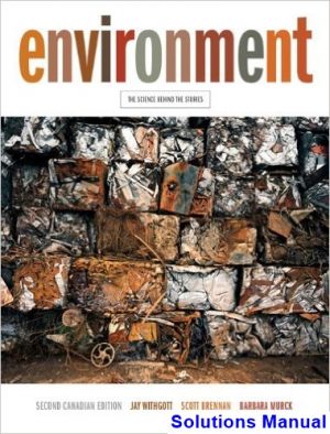 environment science behind stories second canadian edition myenvironmentplace canadian 2nd edition withgott solutions manual