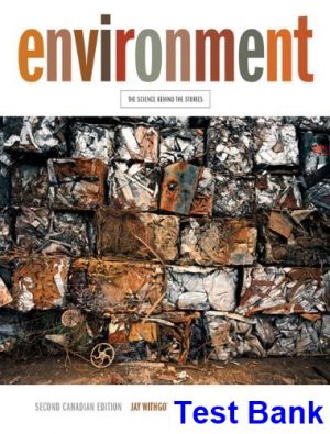 environment science behind stories second canadian edition myenvironmentplace canadian 2nd edition withgott test bank