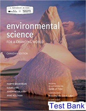 environmental science for a changing world canadian 1st edition branfireun test bank