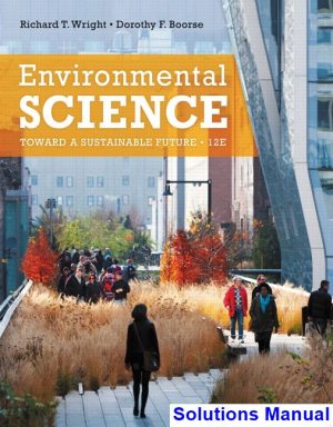 environmental science toward sustainable future 12th edition wright solutions manual