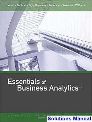 essentials business analytics 2nd edition camm solutions manual