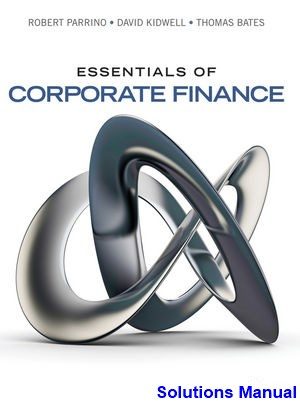 essentials corporate finance 1st edition parrino solutions manual