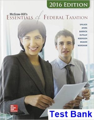 essentials federal taxation 2016 edition 7th edition spilker test bank