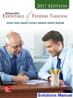 essentials federal taxation 2017 8th edition spilker solutions manual