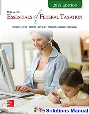 essentials federal taxation 2018 edition 9th edition spilker solutions manual