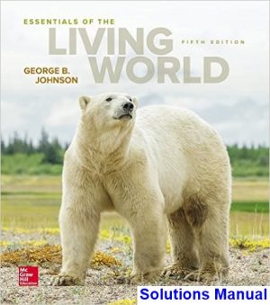 essentials living world 5th edition george johnson solutions manual