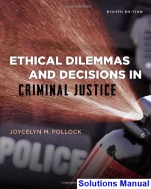 ethical dilemmas decisions criminal justice 8th edition pollock solutions manual