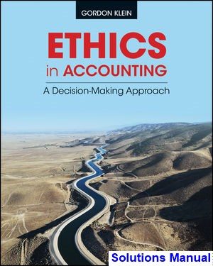 ethics accounting decision making approach 1st edition klein solutions manual