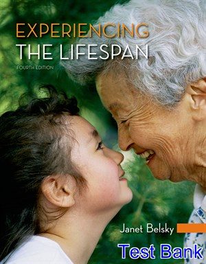 experiencing the lifespan 4th edition belsky test bank