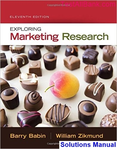 Exploring Marketing Research 11th Edition Babin Solutions Manual