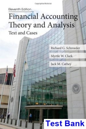 financial accounting theory analysis text cases 11th edition schroeder test bank