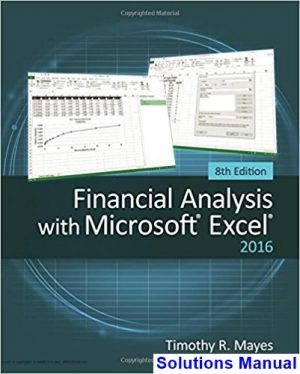 financial analysis microsoft excel 2016 8th edition mayes solutions manual