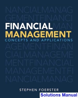 financial management concepts applications 1st edition stephen foerster solutions manual