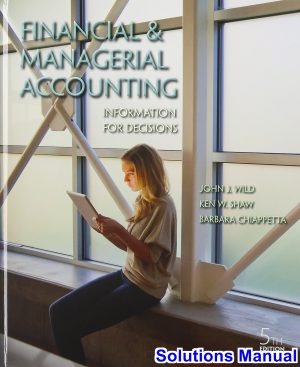 financial managerial accounting information decisions 5th edition wild solutions manual