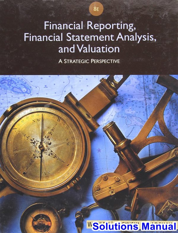 financial reporting financial statement analysis valuation 8th edition wahlen solutions manual