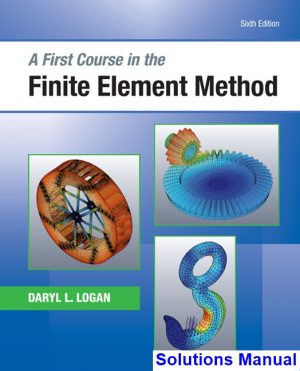 first course finite element method 6th edition logan solutions manual