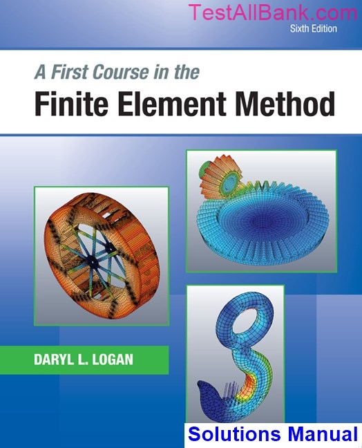 first-course-in-the-finite-element-method-6th-edition-logan-solutions