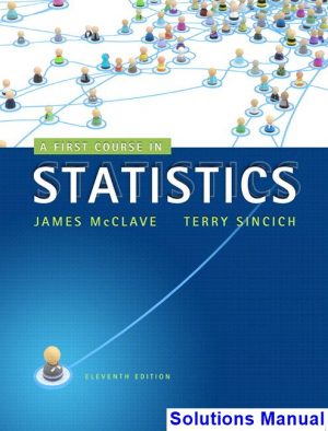 first course statistics 11th edition mcclave solutions manual