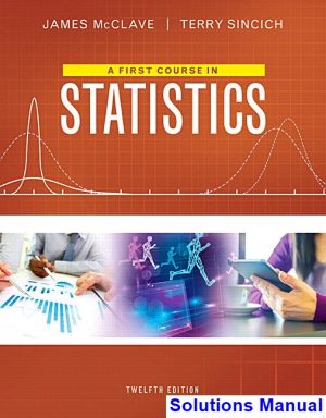first course statistics 12th edition mcclave solutions manual