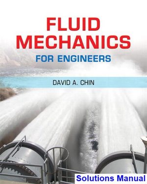 fluid mechanics engineers 1st edition chin solutions manual