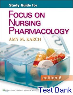 focus on nursing pharmacology 6th edition karch test bank