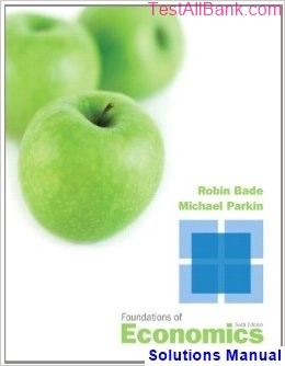 foundations economics 6th edition bade solutions manual