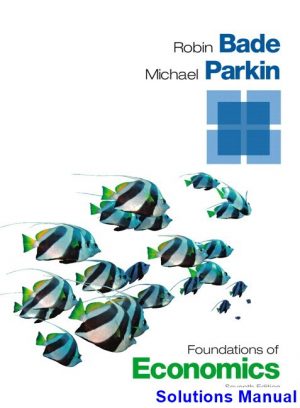 foundations economics 7th edition bade solutions manual