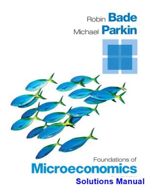 foundations microeconomics 7th edition bade solutions manual