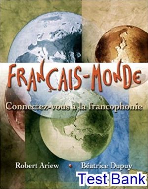 francais monde connectez vous a la francophonie 1st edition ariew test bank