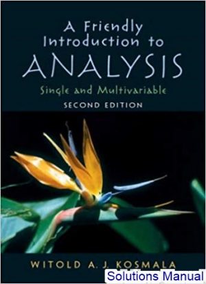 friendly introduction to analysis 2nd edition kosmala solutions manual
