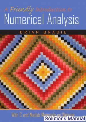friendly introduction to numerical analysis 1st edition bradie solutions manual