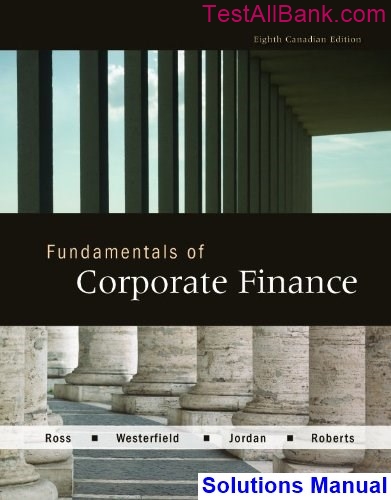 Fundamentals Of Corporate Finance Canadian Canadian 8th Edition Ross ...