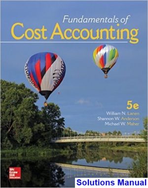 fundamentals cost accounting 5th edition lanen solutions manual