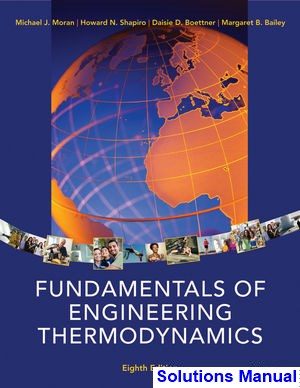 fundamentals engineering thermodynamics 8th edition moran solutions manual