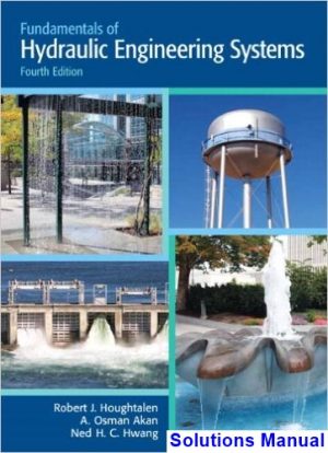 fundamentals hydraulic engineering systems 4th edition houghtalen solutions manual