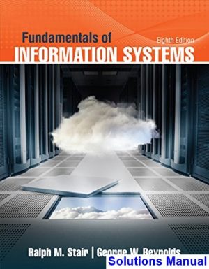 fundamentals information systems 8th edition stair solutions manual