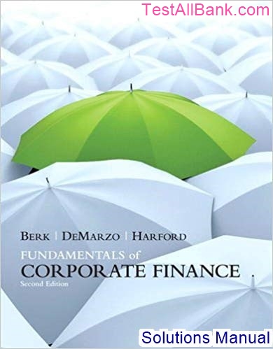 Fundamentals Of Corporate Finance 2nd Edition Berk Solutions Manual