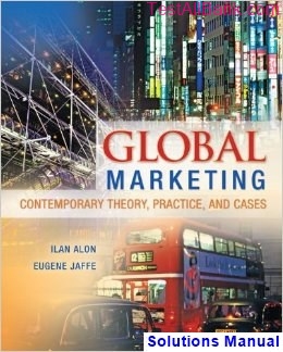 global marketing contemporary theory practice cases 1st edition alon solutions manual