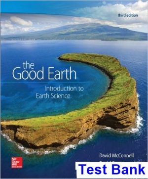 good earth introduction earth science 3rd edition mcconnell test bank