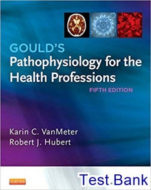 goulds pathophysiology for the health professions 5th edition vanmeter test bank